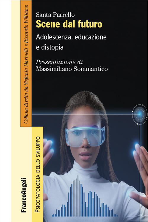 Scene Dal Futuro. Adolescenza, Educazione E Distopia Santa Parrello Franco Ang
