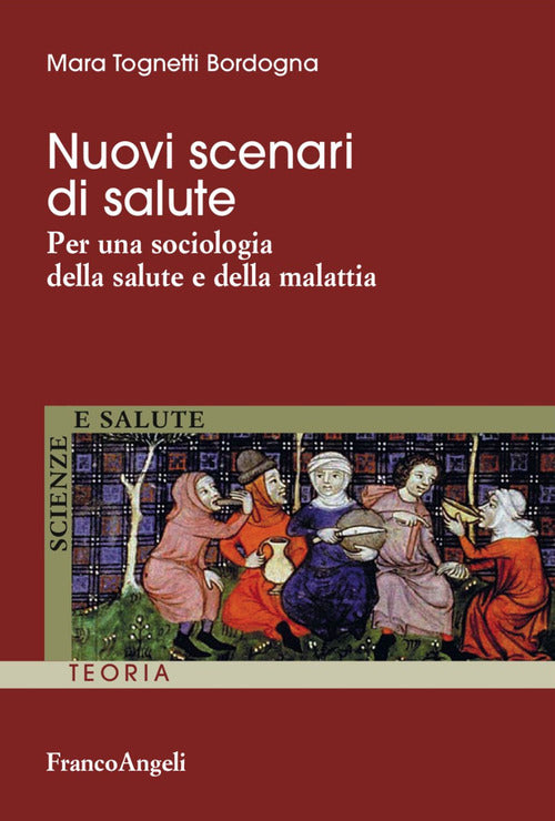Nuovi Scenari Di Salute. Per Una Sociologia Della Salute E Della Malattia