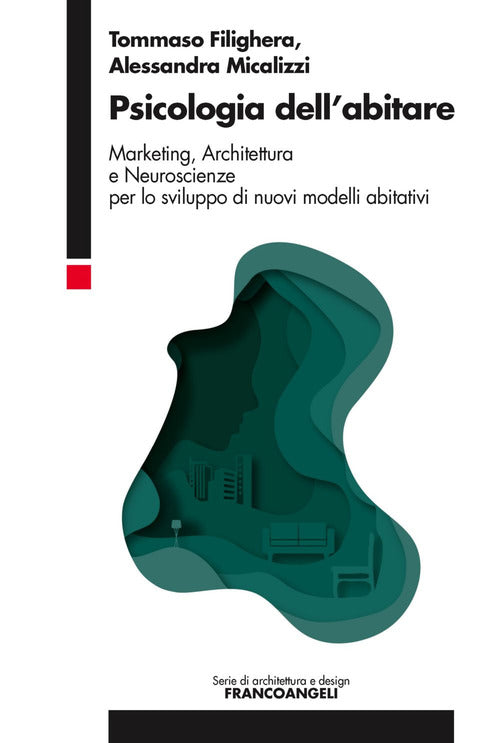 Psicologia Dell'abitare. Marketing, Architettura E Neuroscienze Per Lo Svilupp