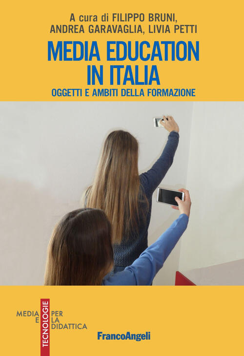 Media Education In Italia. Oggetti E Ambiti Della Formazione Franco Angeli 201