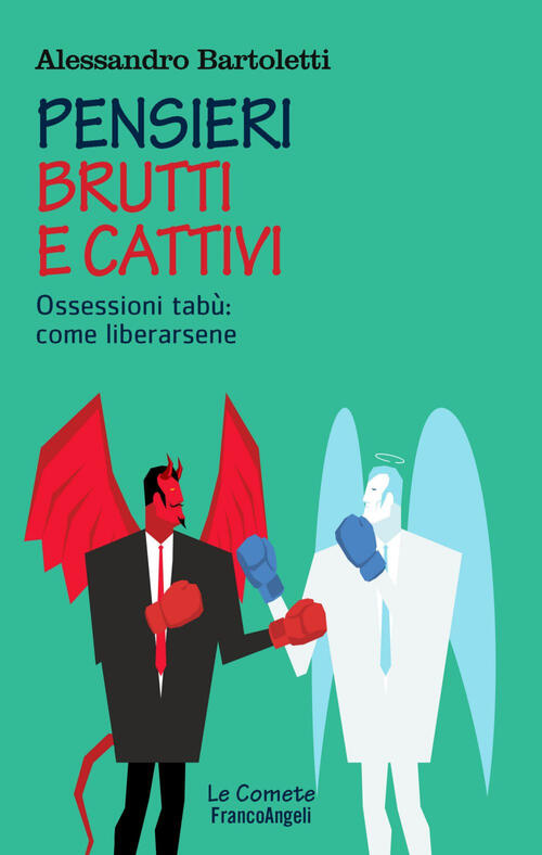 Pensieri Brutti E Cattivi. Ossessioni Tabu: Come Liberarsene Alessandro Bartol