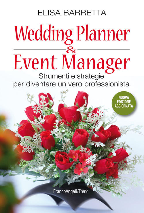 Wedding Planner & Event Manager. Strumenti E Strategie Per Diventare Un Vero P