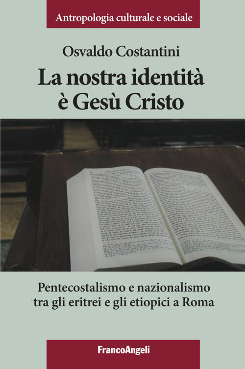La Nostra Identita E Gesu Cristo. Pentecostalismo E Nazionalismo Tra Gli Eritr