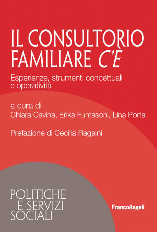 Il Consultorio Familiare C'e. Esperienze, Strumenti Concettuali E Operativita