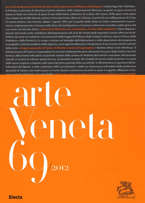 Arte Veneta. Rivista Di Storia Dell'arte. Vol. 69 Mondadori Electa 2014