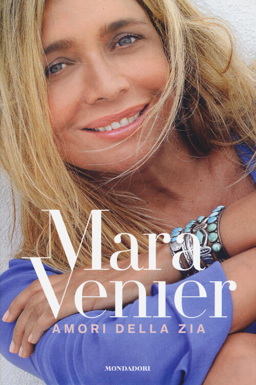 Amori Della Zia Mara Venier Mondadori Electa 2015