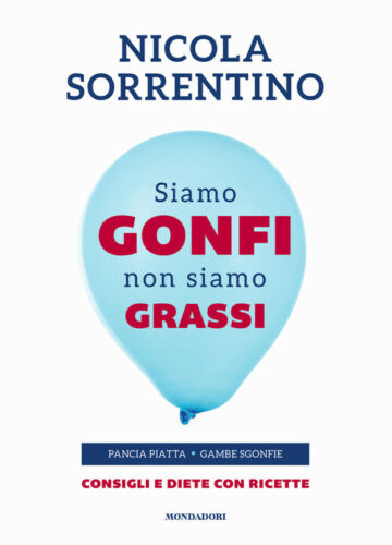 Siamo Gonfi Non Siamo Grassi. Pancia Piatta. Gambe Sgonfie. Consigli E Diete Con Ricette