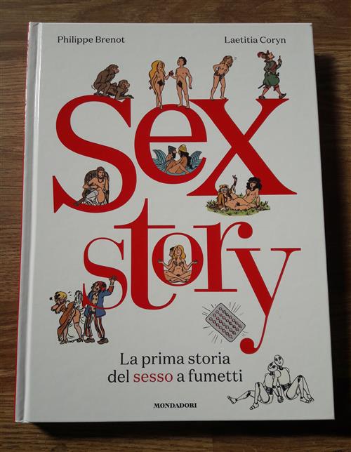 Sex Story. La Prima Storia Del Sesso A Fumetti Philippe Brenot Mondadori Elect