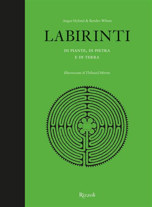 Labirinti Di Piante, Di Pietra E Di Terra Angus Hyland Mondadori Electa 2019