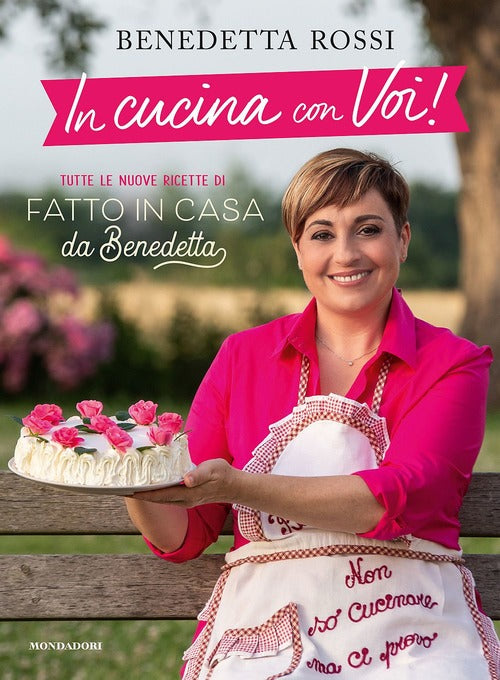 In Cucina Con Voi! Tutte Le Nuove Ricette Di Fatto In Casa Da Benedetta Benede