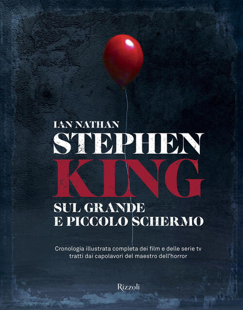 Stephen King Sul Grande E Piccolo Schermo. Cronologia Illustrata Completa Dei