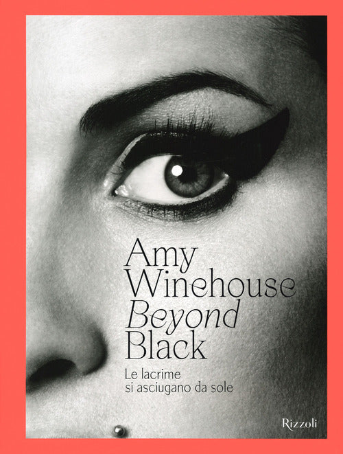 Amy Winehouse. Beyond Black. Le Lacrime Si Asciugano Da Sole Naomi Parry Monda
