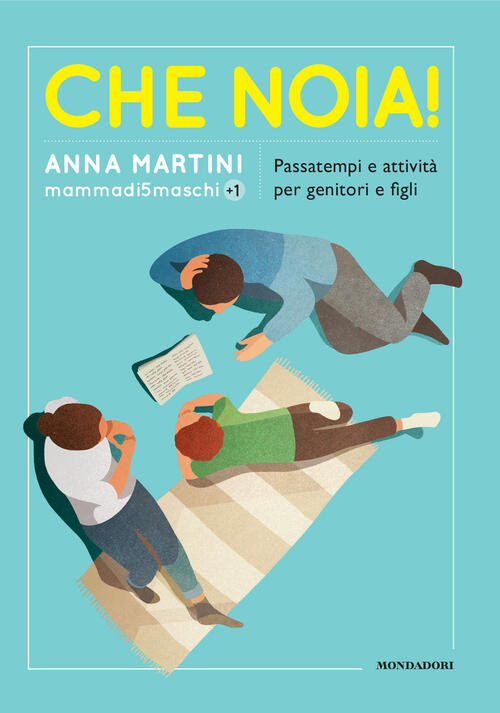 Che Noia! Passatempi E Attivita Per Genitori E Figli Anna Martini, Alessandra