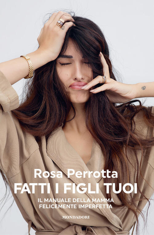 ?Fatti I Figli Tuoi. Il Manuale Della Mamma Felicemente Imperfetta ? Rosa Perr