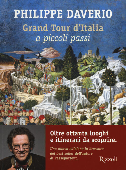 Grand Tour D'italia A Piccoli Passi Philippe Daverio Mondadori Electa 2022