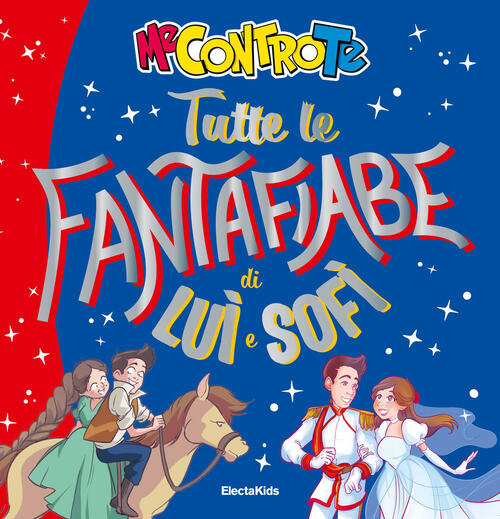 Tutte Le Fantafiabe Di Lui E Sofi. Ediz. A Colori Me Contro Te Mondadori Elect