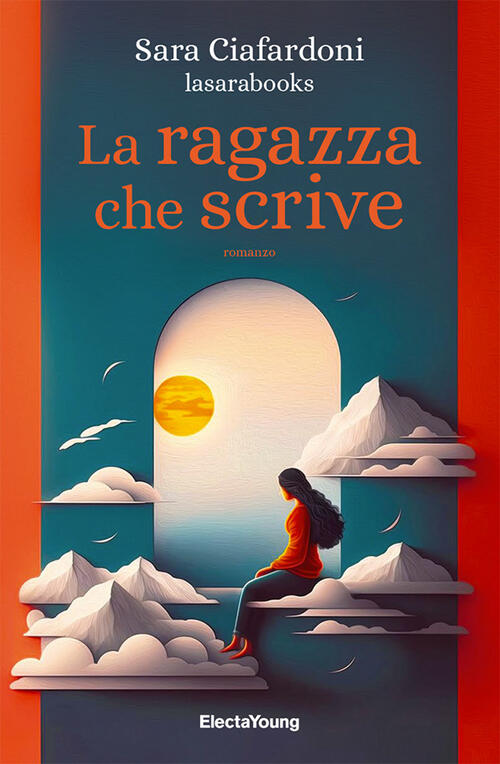 La Ragazza Che Scrive Sara Ciafardoni Mondadori Electa 2023