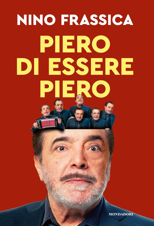 Piero Di Essere Piero Nino Frassica Mondadori Electa 2024