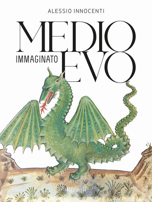 Medioevo Immaginato Alessio Innocenti Mondadori Electa 2024