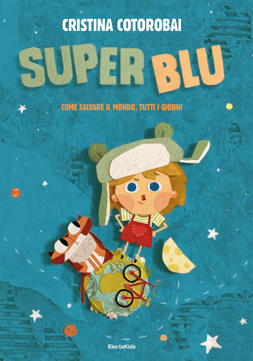 Superblu. Come Salvare Il Mondo, Tutti I Giorni Cristina Cotorobai Mondadori E