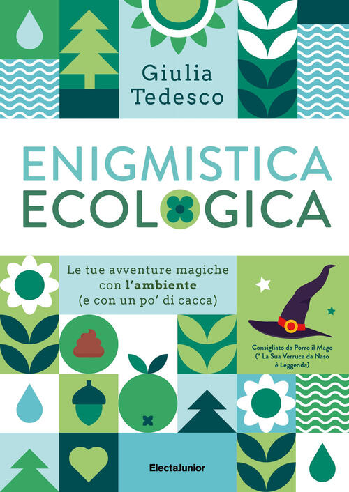 Enigmistica Ecologica. Le Tue Avventure Magiche Con L'ambiente (E Con Un Po' D