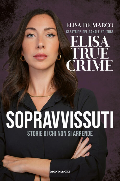 Sopravvissuti. Storie Di Chi Non Si Arrende Elisa De Marco Mondadori Electa 20