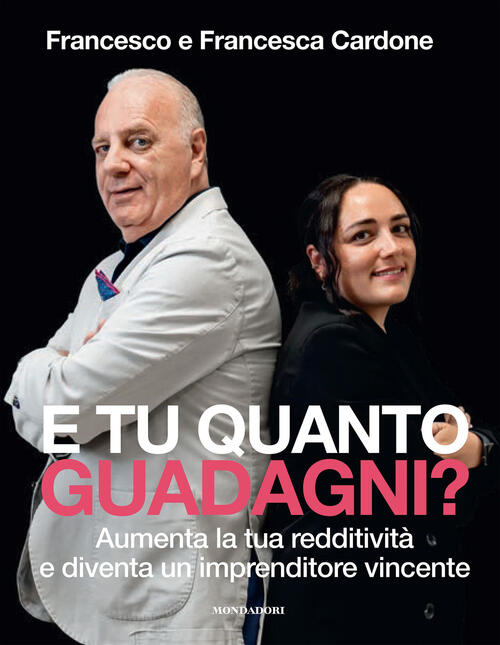 E Tu Quanto Guadagni? Aumenta La Tua Redditivita E Diventa Un Imprenditore Vin