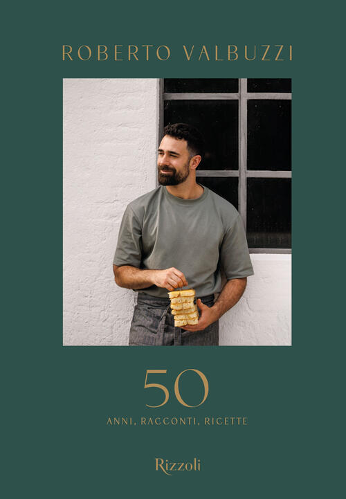 50. Anni, Racconti, Ricette Roberto Valbuzzi Mondadori Electa 2025