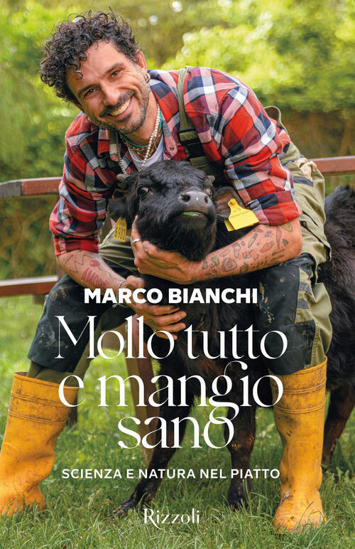 Mollo Tutto E Mangio Sano. Scienza E Natura Nel Piatto Marco Bianchi Mondadori