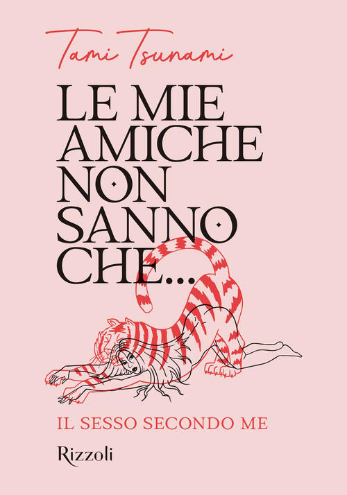Le Mie Amiche Non Sanno Che... Il Sesso Secondo Me Tami Tsunami Mondadori Elec
