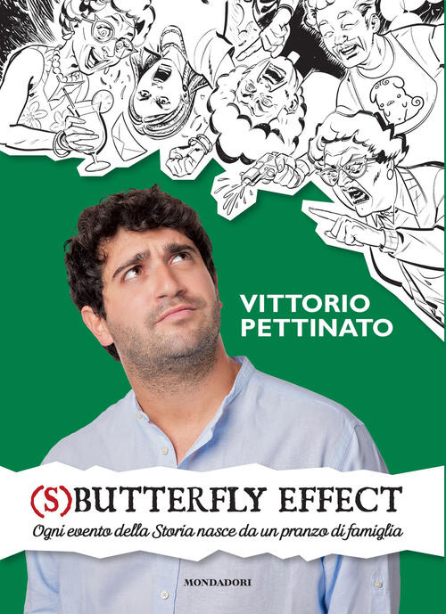(S)Butterfly Effect. Ogni Evento Della Storia Nasce Da Un Pranzo Di Famiglia V