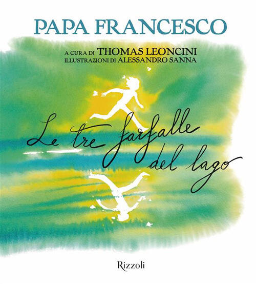 Le Tre Farfalle Del Lago Francesco (Jorge Mario Bergoglio) Mondadori Electa 20