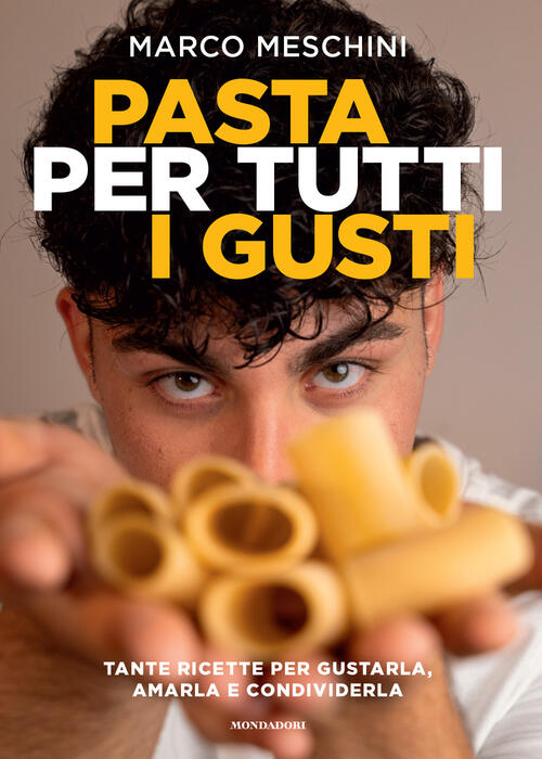 Pasta Per Tutti I Gusti Marco Meschini Mondadori Electa 2026