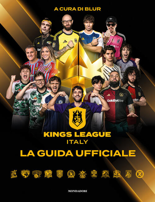 Kings League Italy. La Guida Ufficiale Mondadori Electa 2026