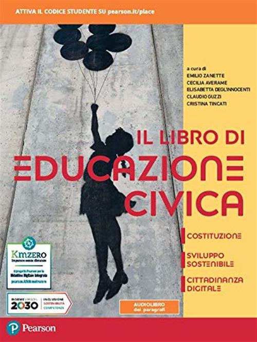 Il Libro Di Educazione Civica. Costituzione, Sviluppo Sostenibile, Cittadinanz