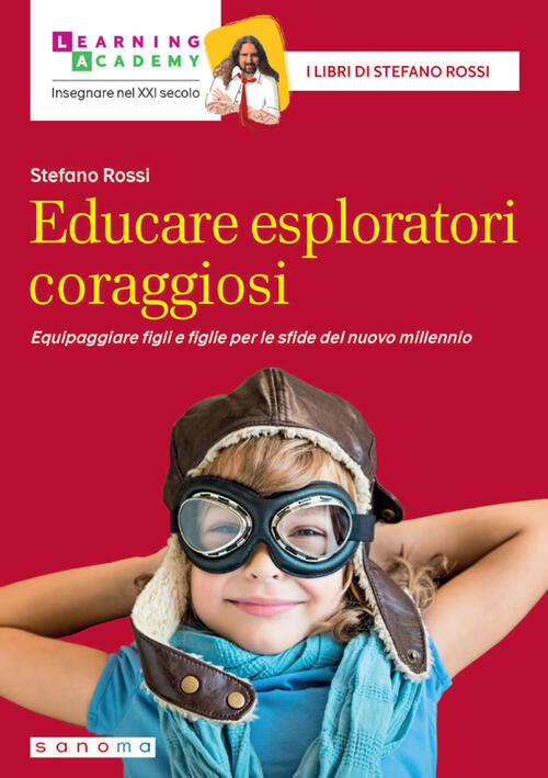 Educare Esploratori Coraggiosi. Equipaggiare Figli E Figlie Per Le Sfide Del N