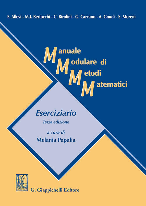 Manuale Modulare Di Metodi Matematici. Eserciziario Melania Papalia Giappichel