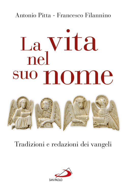 La Vita Nel Suo Nome. Tradizioni E Redazioni Dei Vangeli Antonio Pitta, France
