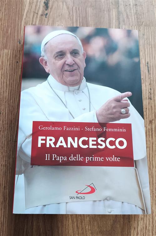 Francesco Il Papa Delle Prime Volte Gerolamo Fazzini San Paolo 2019