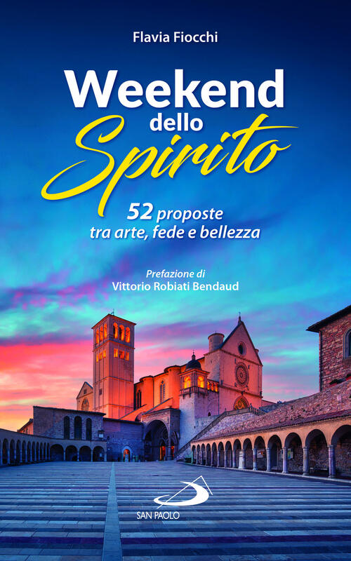 52 Weekend Dello Spirito. 52 Proposte Tra Arte, Fede E Bellezza Flavia Fiocchi