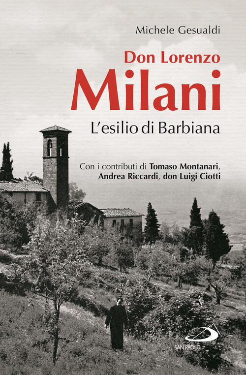 Don Lorenzo Milani. L'esilio Di Barbiana Michele Gesualdi San Paolo Edizioni 2