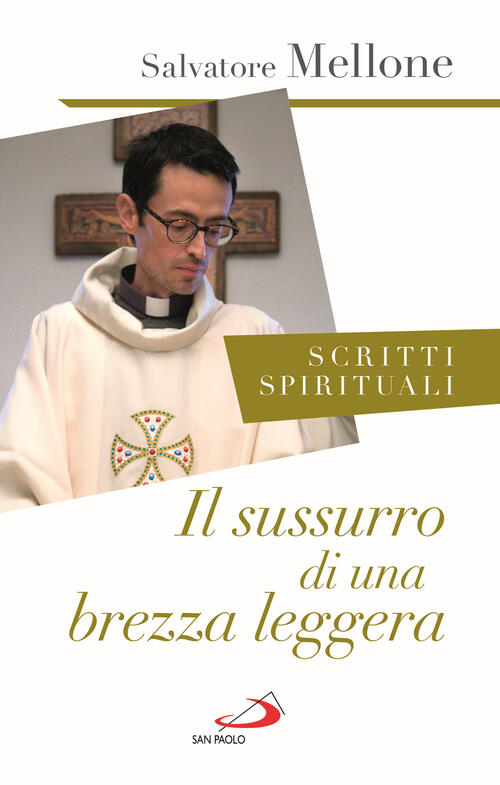 Il Sussurro Di Una Brezza Leggera. Scritti Spirituali Salvatore Mellone San Pa