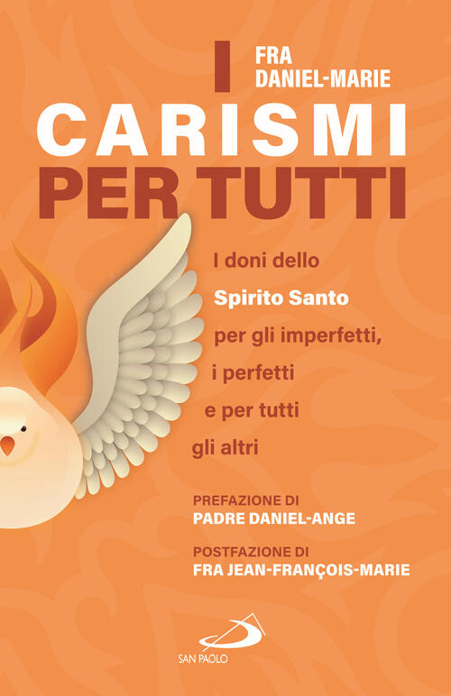 I Carismi Per Tutti. I Doni Dello Spirito Santo Per Gli Imperfetti, I Perfetti