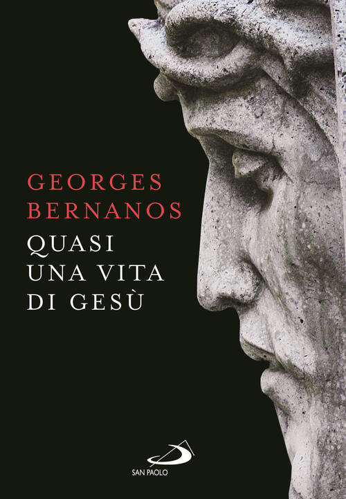 Quasi Una Vita Di Gesu Georges Bernanos San Paolo Edizioni 2023