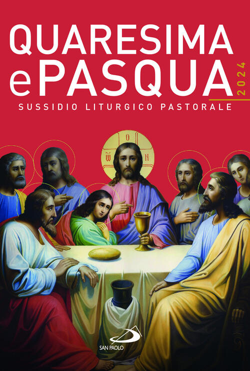 Quaresima E Pasqua 2024. Sussidio Liturgico Pastorale San Paolo Edizioni 2024