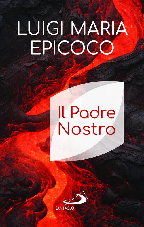 Il Padre Nostro Luigi Maria Epicoco San Paolo Edizioni 2024