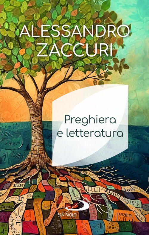 Preghiera E Letteratura Alessandro Zaccuri San Paolo Edizioni 2024