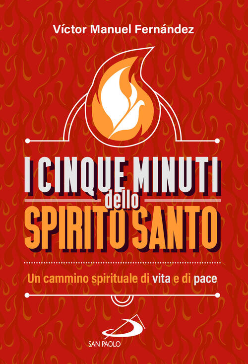 I Cinque Minuti Dello Spirito Santo Victor Manuel Fernandez San Paolo Edizioni