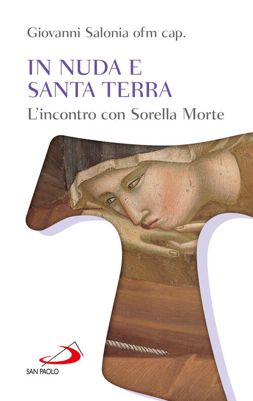 In Nuda E Santa Terra. L'incontro Con Sorella Morte Giovanni Salonia San Paolo
