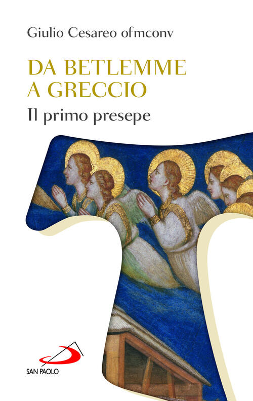 Da Betlemme A Greccio. Il Primo Presepe Giulio Cesareo San Paolo Edizioni 2024
